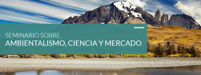 Seminario sobre Ambientalismo, Ciencia y Mercado